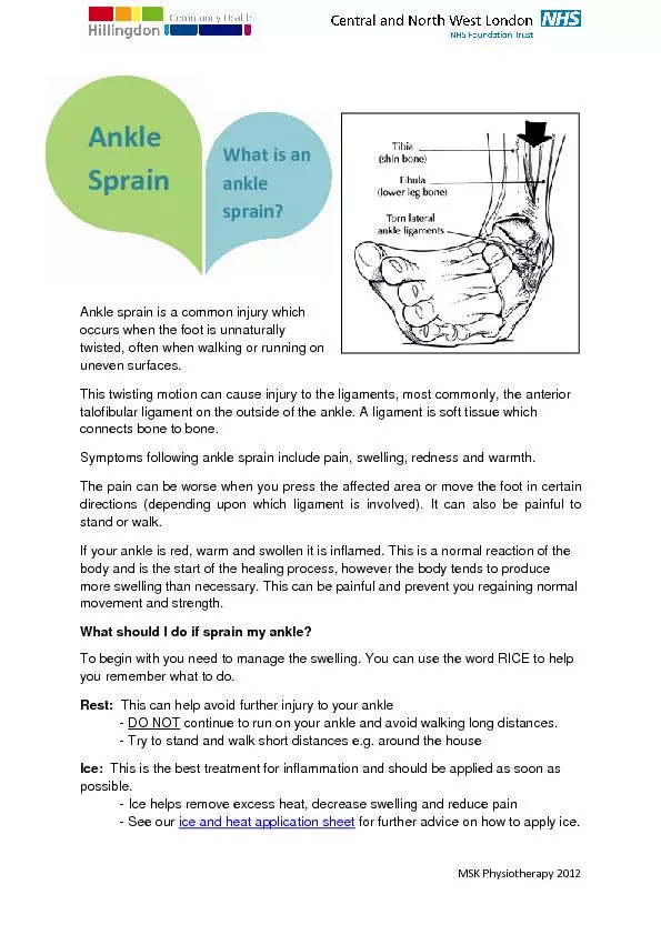 Ankle sprain is a common injury which occurs when the foot is unnatura
