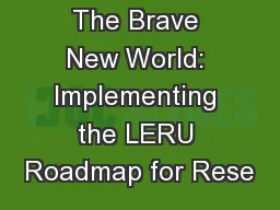 The Brave New World: Implementing the LERU Roadmap for Rese