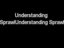 Understanding SprawlUnderstanding Sprawl