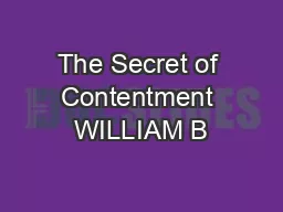 The Secret of Contentment WILLIAM B