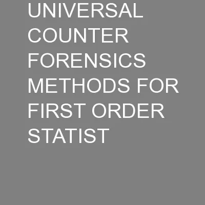 UNIVERSAL COUNTER FORENSICS METHODS FOR FIRST ORDER STATIST