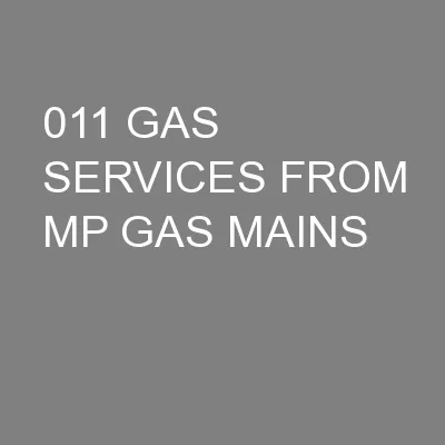 011 GAS SERVICES FROM MP GAS MAINS