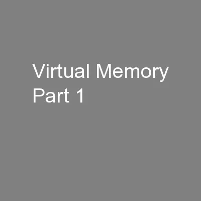 Virtual Memory Part 1
