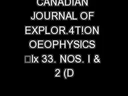 CANADIAN JOURNAL OF EXPLOR.4T!ON OEOPHYSlCS “lx 33. NOS. I & 2 (D