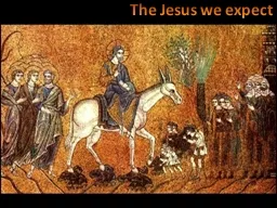 The Jesus we expect