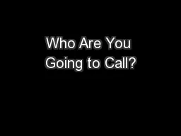 Who Are You Going to Call?
