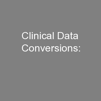 Clinical Data Conversions: