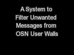 A System to Filter Unwanted Messages from OSN User Walls