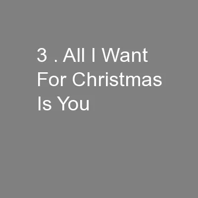 3 . All I Want For Christmas Is You