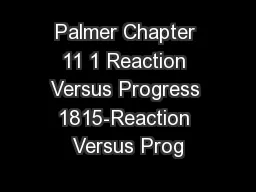 Palmer Chapter 11 1 Reaction Versus Progress 1815-Reaction Versus Prog