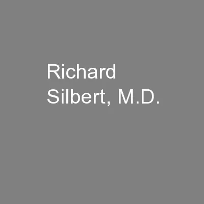 Richard Silbert, M.D.