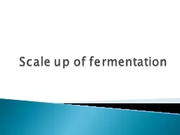 Scale up of fermentation