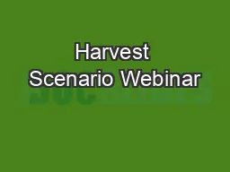 Harvest Scenario Webinar