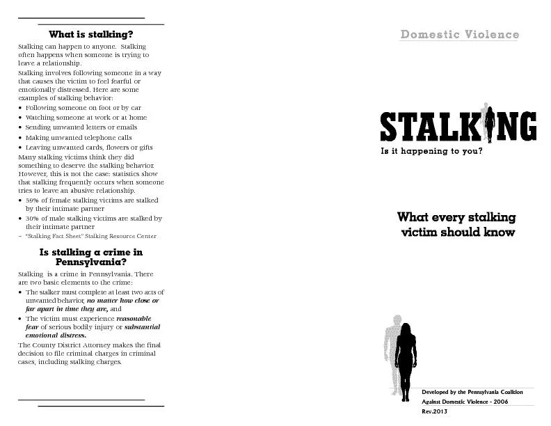 What is stalking?Stalking can happen to anyone.  Stalkingoften happens