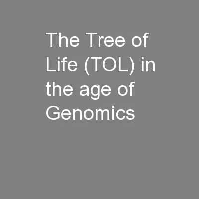 The Tree of Life (TOL) in the age of Genomics