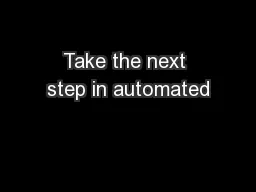 Take the next step in automated