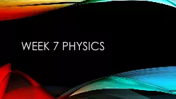 Week 7 Physics