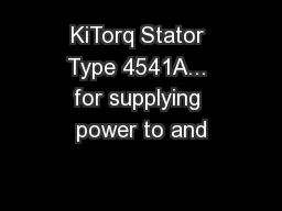 KiTorq Stator Type 4541A... for supplying power to and