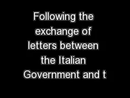 Following the exchange of letters between the Italian Government and t