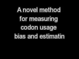 A novel method for measuring codon usage bias and estimatin