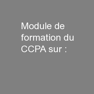 Module de formation du CCPA sur :