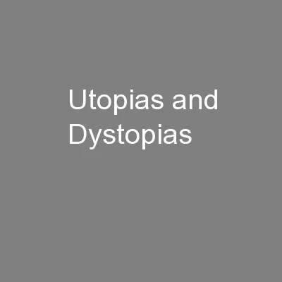 Utopias and Dystopias