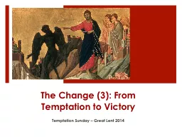 The Change (3): From Temptation to Victory