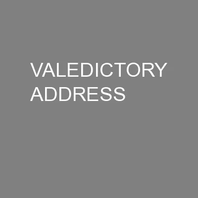 VALEDICTORY ADDRESS