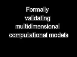 Formally validating multidimensional computational models
