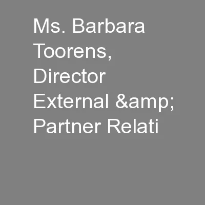 Ms. Barbara Toorens, Director External & Partner Relati