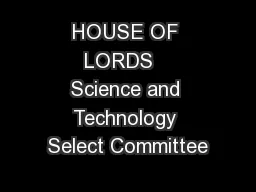 HOUSE OF LORDS   Science and Technology Select Committee