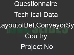 Questionnaire Tech ical Data fortheLayoutofBeltConveyorSystems Cou try Project No