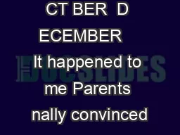 Compassion CT BER  D ECEMBER    It happened to me Parents nally convinced