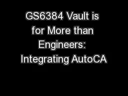 GS6384 Vault is for More than Engineers: Integrating AutoCA