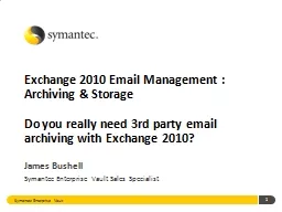 1 Exchange 2010 Email Management : Archiving & Storage