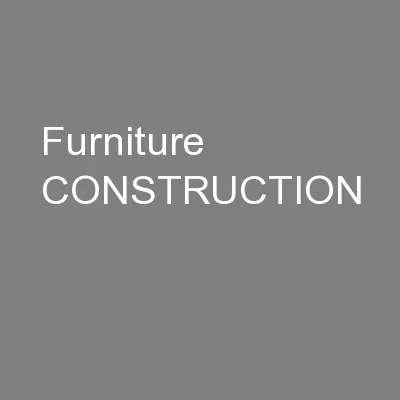 Furniture CONSTRUCTION