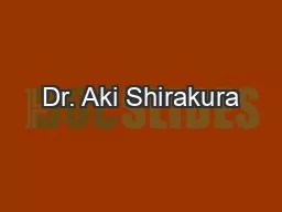 Dr. Aki Shirakura