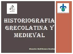 HISTORIOGRAFIA GRECOLATINA Y MEDIEVAL