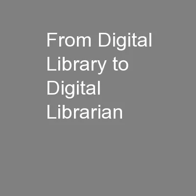 From Digital Library to Digital Librarian