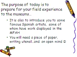 The purpose of today is to prepare for your field experienc