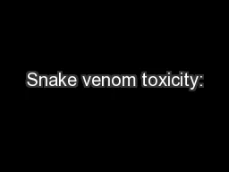Snake venom toxicity: