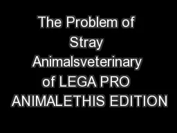 The Problem of Stray Animalsveterinary of LEGA PRO ANIMALETHIS EDITION