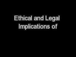 Ethical and Legal Implications of