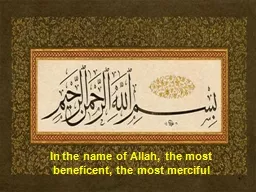 1 In the name of Allah, the most beneficent, the most merci