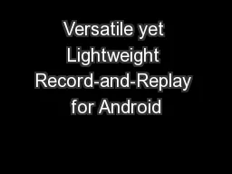 Versatile yet Lightweight Record-and-Replay for Android