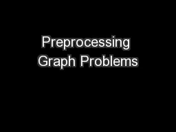 Preprocessing Graph Problems