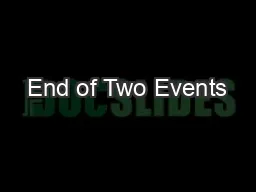 End of Two Events