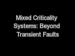 Mixed Criticality Systems: Beyond Transient Faults