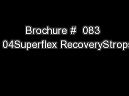 Brochure #  083 - 04Superflex RecoveryStrops