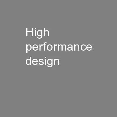 High performance design